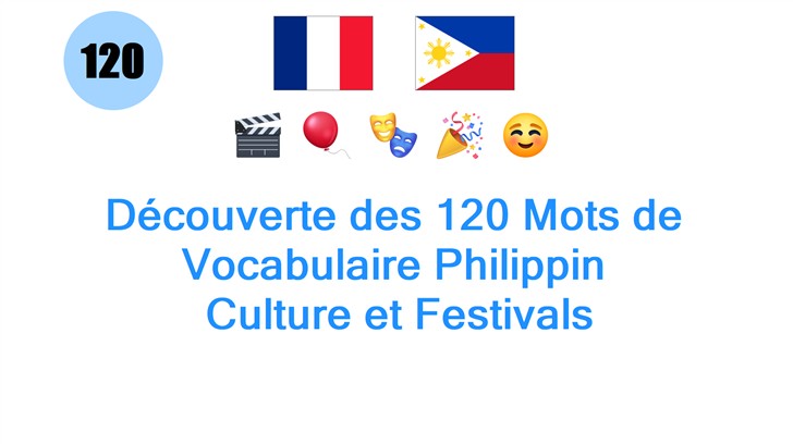 Découverte des 120 Mots de Vocabulaire Philippin: Culture et Festivals